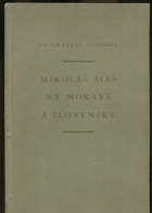 Mikoláš Aleš na Moravě a Slovensku Aleš, Mikoláš