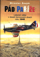 Pád Paříže - letecká válka v deseti červnových dnech roku 1940