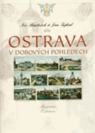 Ostrava v dobových pohlednicích