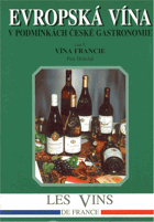 Evropská vína v podmínkách české gastronomie. Část 1, Vína Francie