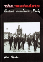 The Matadors - beatová aristokracie z Prahy