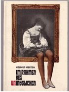 Im Rahmen des Unmöglichen - Collagen