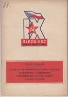Vedeni nepřemožitelným učením marxismu-leninismu vybudujeme socialismus v naší vlasti