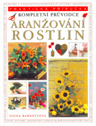 Aranžování rostlin - kompletní průvodce