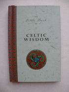 The little book of Celtic wisdom.