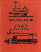 Století železnic. Dějiny dopravy na koleji