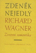 Richard Wagner - zrození romantika