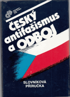 Český antifašismus a odboj - slovníková příručka.