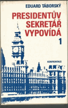 Presidentův sekretář vypovídá 1 - Deník druhého zahraničního odboje