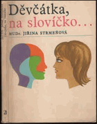 Děvčátka, na slovíčko