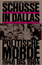 Schüsse in Dallas. Politische Morde 1948 bis 1984