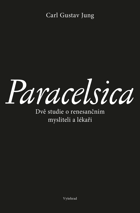 Paracelsica. Dvě studie o renesančním mysliteli a lékaři