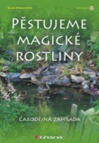 Pěstujeme magické rostliny - čarodějná zahrada