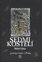 Sedmikostelí Gotický román z Prahy.