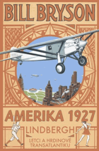 AMERIKA 1927 Lindbergh Letci a hrdinové transatlantiku