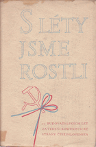 S léty jsme rostli - 15 budovatelských let za vedení KSČ