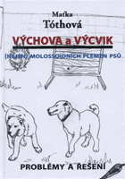 Výchova a výcvik Nejen molossoidních plemen psů - Problémy a řešení