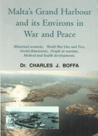 Maltas Grand Harbour and its Environs in War and Peace
