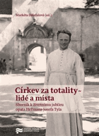 Církev za totality-lidé a místa - sborník k životnímu jubileu opata Heřmana Josefa Tyla.