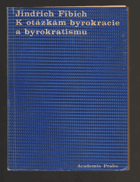 K otázkám byrokracie a byrokratismu - vybrané kapitoly ze sociologie organizace a politiky.