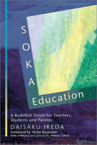 Soka education - a Buddhist vision for teachers, students, and parents.