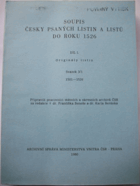 Soupis česky psaných listin a listů do roku 1526. Díl 1, Originály listin