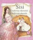 Sisi - císařovna rakouská a královna uherská