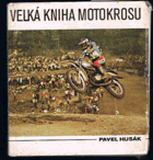 Velká kniha motokrosu Motokros Motocykly