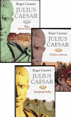 3SVAZKY Julius Caesar I - III. Řím, město na prodej!, Galská symfonie,Soumrak boha