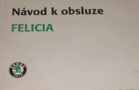 Návod k obsluze Škoda Felicia.