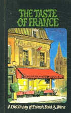 The taste of France - a dictionary of French food & wine.
