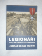 Legionáři v boji za vznik Československa - legionáři okresu Trutnov