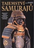 Tajemství samurajů - přehledný výklad o bojových uměních feudálního Japonska