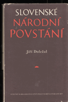 Slovenské národní povstání Příspěvek k jeho vzniku a průběhu.