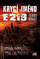 Krycí jméno E219. Stejně umřeš, tak co řešíš?