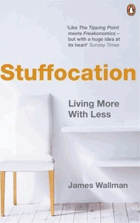 Stuffocation. Living More with Less