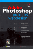 Adobe Photoshop - praktický webdesign - inspirace pro tvorbu webových stránek VČ. CD!