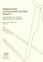 Energetické a ekologické systémy budov II - vzduchotechnika, chlazení, elektroinstalace a ...