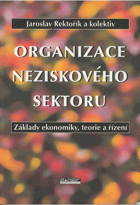 Organizace neziskového sektoru Základy ekonomiky, teorie a řízení Učebnice