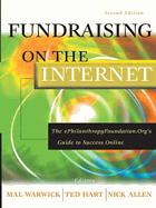 Fundraising on the Internet - the e-PhilanthropyFoundation.org's guide to success online.