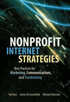 Nonprofit internet strategies - best practices for marketing, communications, and fundraising ...