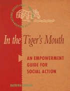In the tiger's mouth - an empowerment guide for social action.