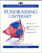 The Wilder nonprofit field guide to fundraising on the Internet.