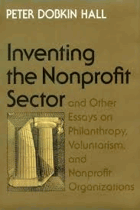 Inventing the nonprofit sector and other essays on philanthropy, voluntarism, and nonprofit ...