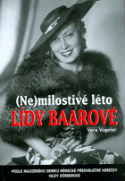 (Ne)milostivé léto L.B - literární rekonstrukce osudů Lídy Baarové v Berlíně v letech 1934 ...