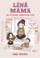 Líná máma - jak vychovat samostatné dítě