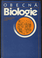 Obecná biologie - celostátní vysokoškolská učebnice pro studenty přírodovědeckých a ...