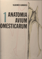 3SVAZKY Anatomia avium domesticarum. Diel 1 + Anatomia Avium domesticarum et embryologia galli. ...