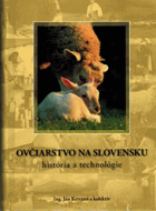 Ovčiarstvo na Slovensku Výživa je materializovaná filozofia života História a technológie ...