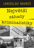 Největší záhady kriminalistiky